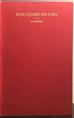 W.S. Andrews: Magic Squares and Cubes
