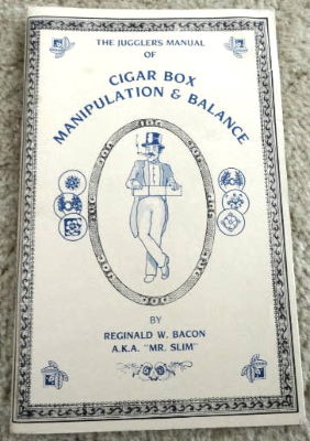 Reginald W. Bacon: The Juggler's Manual of Cigar Box
              Manipulation and Balance