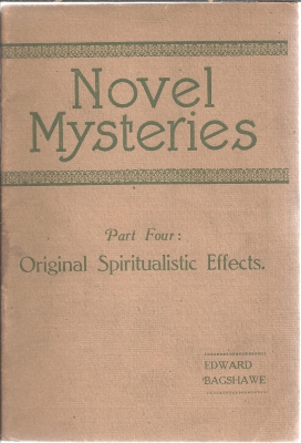 Novel Mysteries Part
              Four Original Spiritualistic Effects