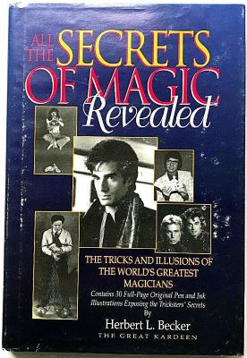 Herbert Becker All the Secrets of Magic Revealed