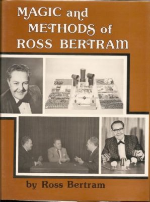 Magic and
              Methods of Ross Bertram