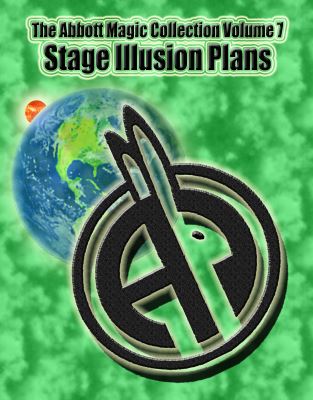 Greg Bordner & Chuck Kleiber: The Abbott Magic
              Collection 7 Stage Illusions Plans