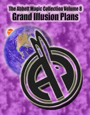 Greg Bordner Chuck Kleiber Abbot Magic Collection 8
              Grand Illusion Plans