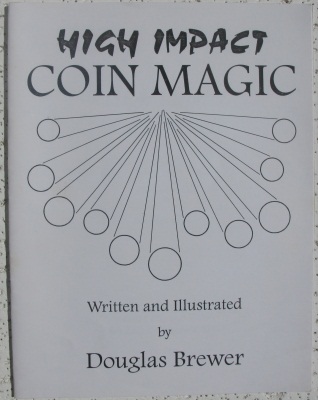 Doug Brewer:
              High Impact Coin Magic