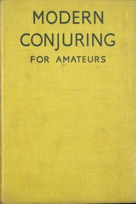 J.C. Cannell: Modern Conjuring for Amateurs