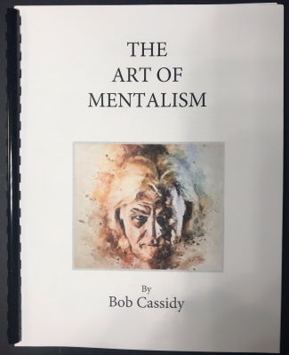 Robert Cassidy: The Art of Mentalism Part 1
              Revisited