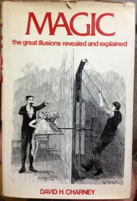 David Charney: Magic The Great Illusions Revealed and
              Explained