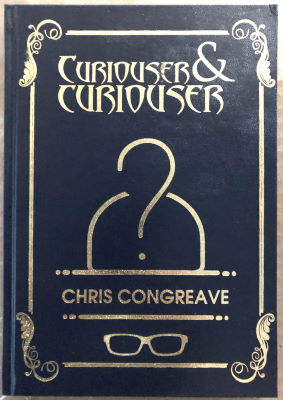 Chris Congreave: Curioser & Curiouser