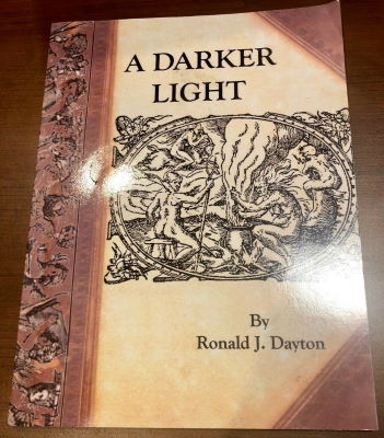 Ronald J. Dayton: A Darker Light