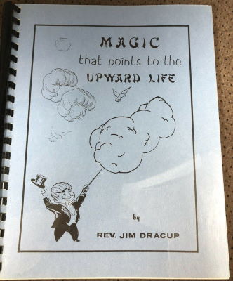 Jim Dracup: Magic That Points to the Upward Life