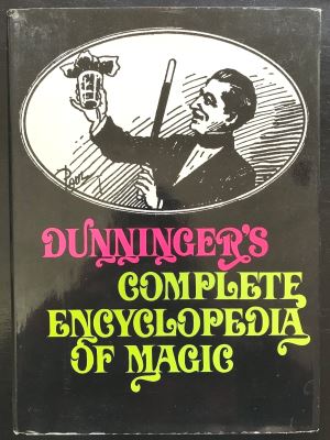 Dunninger's Complete Encyclopedia of Magic