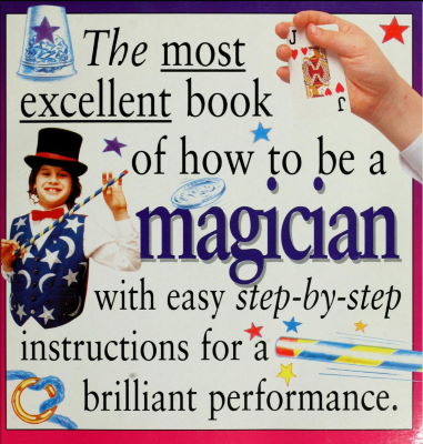 Peter Eldin: The Most Excellent Book of How to Be a
              Magician