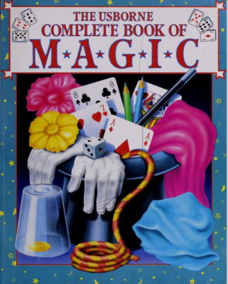 Cheryl Evans & Ian Keable-Elliott: The Usborne
              Complete Book of Magic
