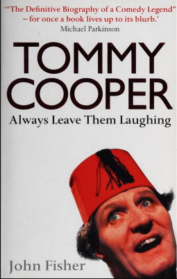John Fisher: Tommy Cooper Always Leave Them Laughing