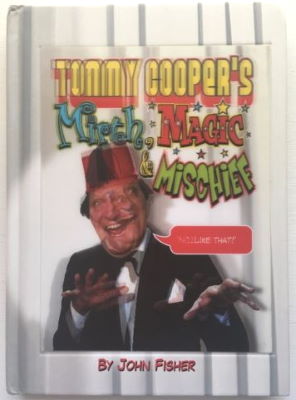 John Fisher: Tommy Cooper's Mirth, Magic &
              Mischief