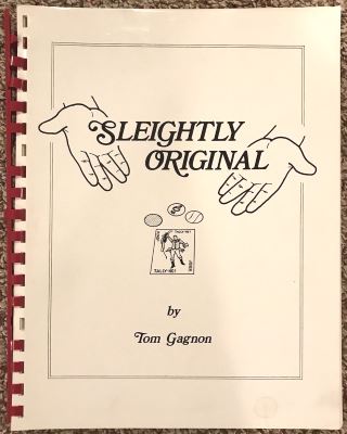 Tom Gagnon: Sleightly Original