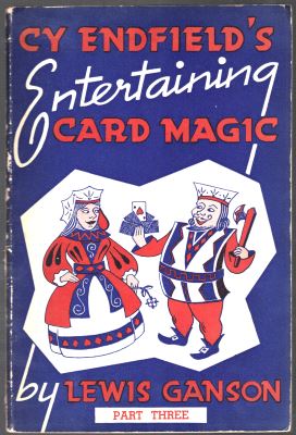 Lewis Ganson: Cy Endfield's Entertaining Card Magic
              Part 3