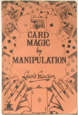 Lewis Ganson: Card Magic By Manipulation