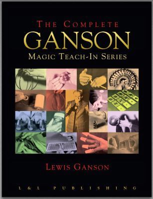 Lewis Ganson: The Complete Ganson Magic Teach-In
              Series