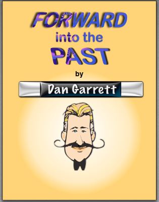 Dan Garrett: Forward Into the Past