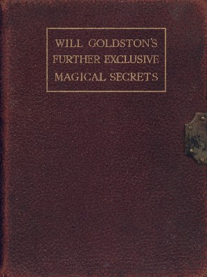 Goldston:
              Further Exclusive Magical Secrets