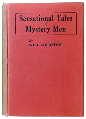 Will Goldston: Sensational Tales of Mystery Men