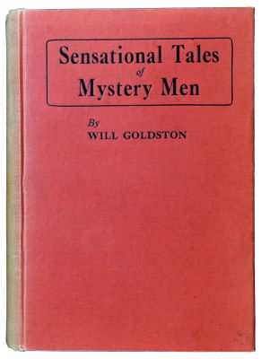Will Goldston: Sensational Tales of Mystery Men