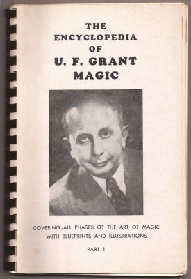 Grant: Encyclopedia of U.F. Grant Magic Part 1