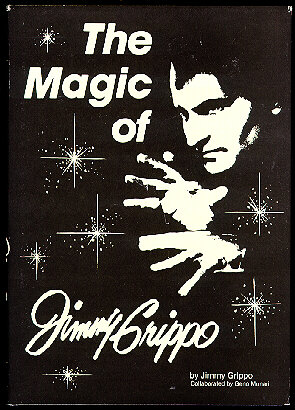 The Magic of
              Jimmy Grippo