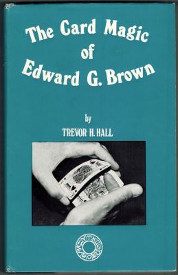 Trevor Hall: The Card Magic of Edward G. Brown