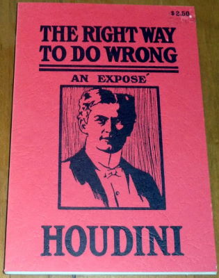Harry Houdini: Right Way to Do Wrong