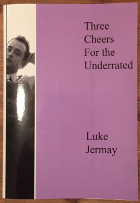 Luke Jermay: Three Cheers for the UnderRated