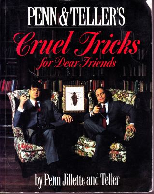 Penn & Teller's Cruel Tricks for Dear Friends