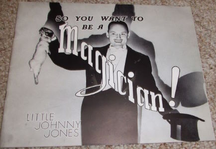 Little Johnny Jones: So You Want to be a Magician!