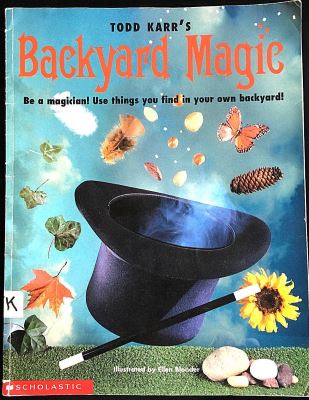 Todd Karr's Backyard Magic