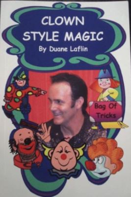 Duane Laflin: Clown Style Magic