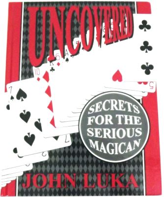 Uncovered
              - Secrets for the Serious Magician