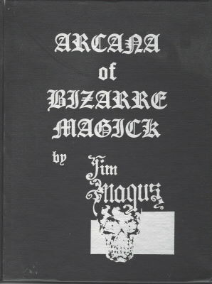 Jim Maguc: Arcana of Bizarre Magick