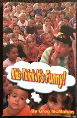 Greg McMahan: Kids Think It's Funny!