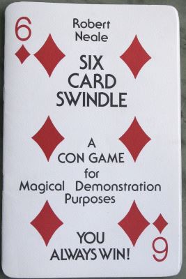 The Six Card Swindle by Robert Neale