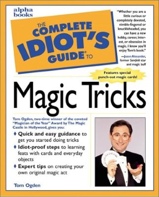 Ogden: The Complete Idiot's Guide to Magic Tricks
