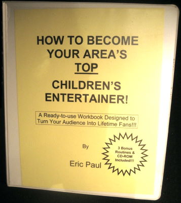 Eric Paul: How to Become Your Area's Top Children
              Entertainer!
