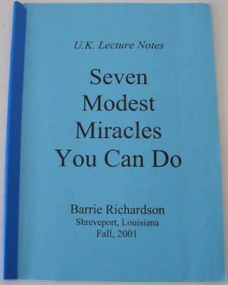 Barrie Richardson: Seven Modest Miracles You Can Do -
              U.K. Lecture