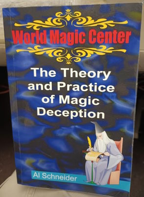 Al Schneider: The Theory and Practice of Magic
              Deception