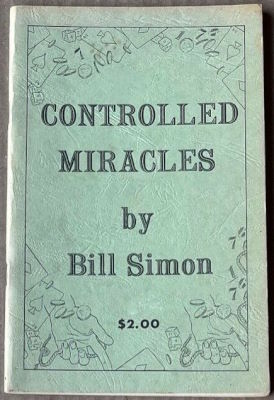 Bill Simon: Controlled Miracles
