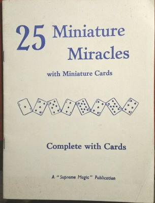 Supreme Magic: 25 Miniature Miracles with Miniature
              Cards