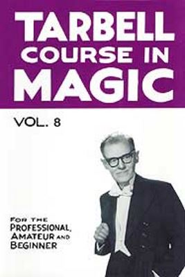 Tarbell Course In Magic Volume 8