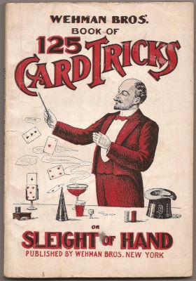 Wehman Bros: Book of 125 Card Tricks and Sleight of
              Hand
