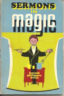 Harold Wells: Sermons In Magic