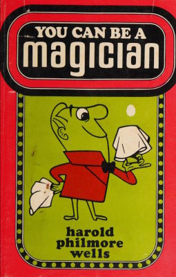 Harold Wells: You Can Be a Magician